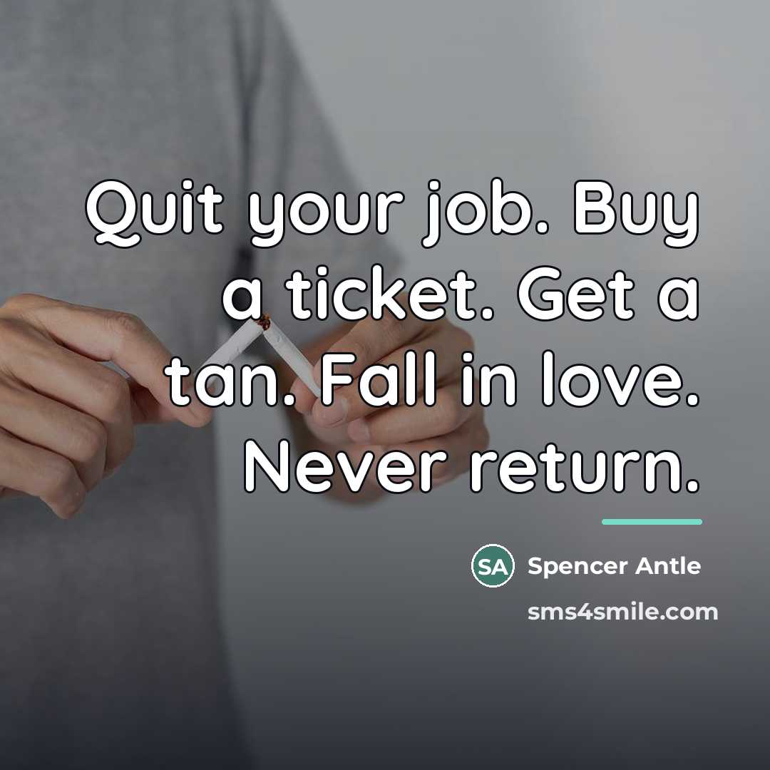 “Quit your job. Buy a ticket. Get a tan. Fall…” quote by Spencer Antle