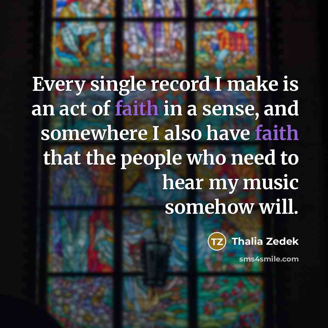 “Every single record I make is an act of faith…” quote by Thalia Zedek