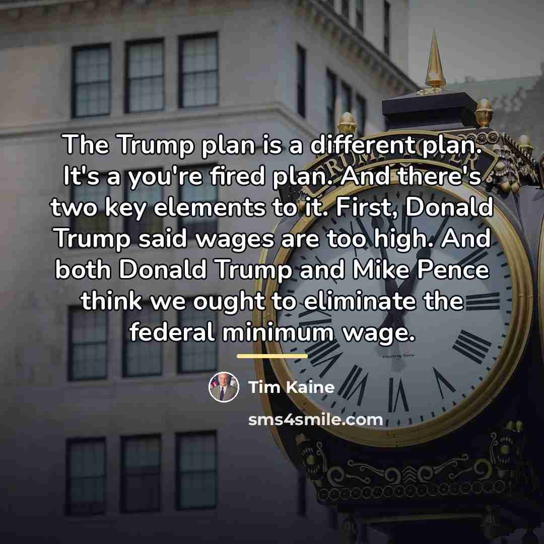 “The Trump plan is a different plan. It's a you're…” quote by Tim Kaine