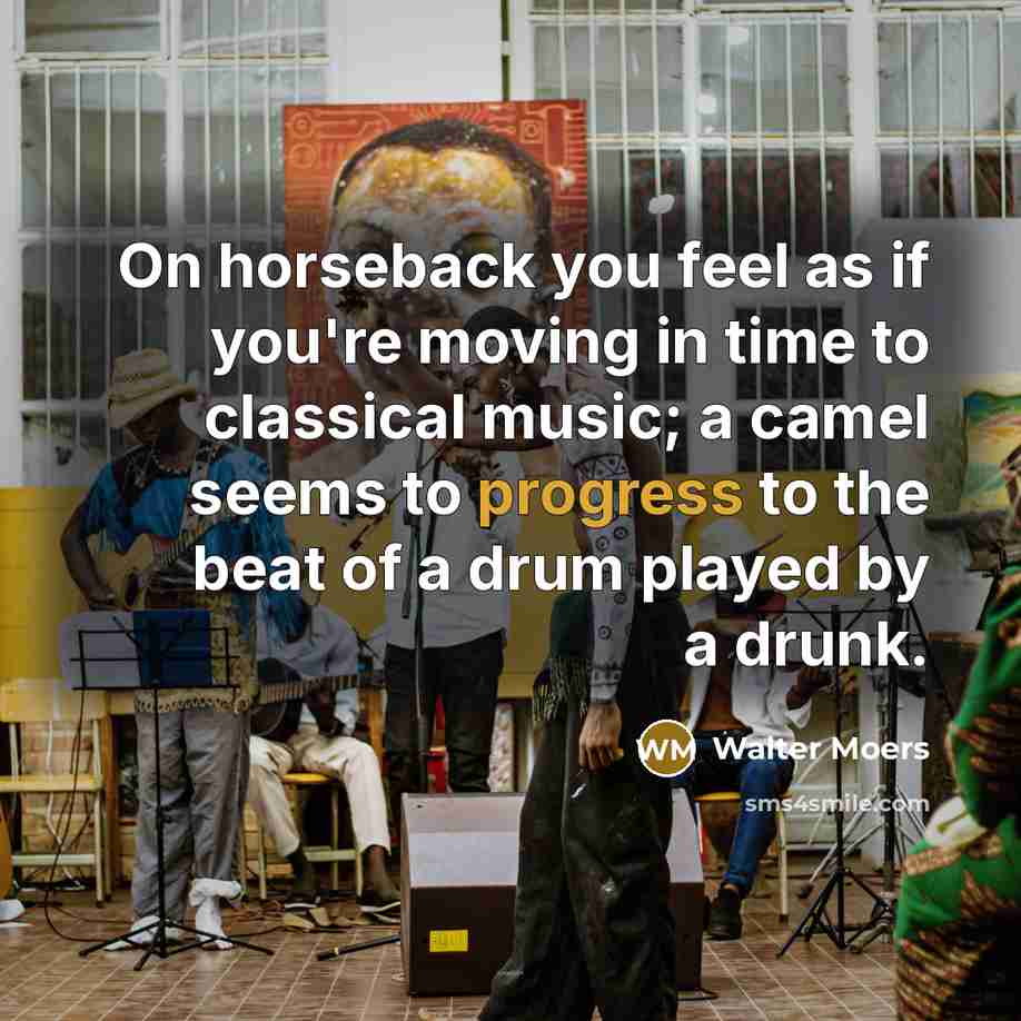 “On horseback you feel as if you're moving in time…” quote by Walter Moers