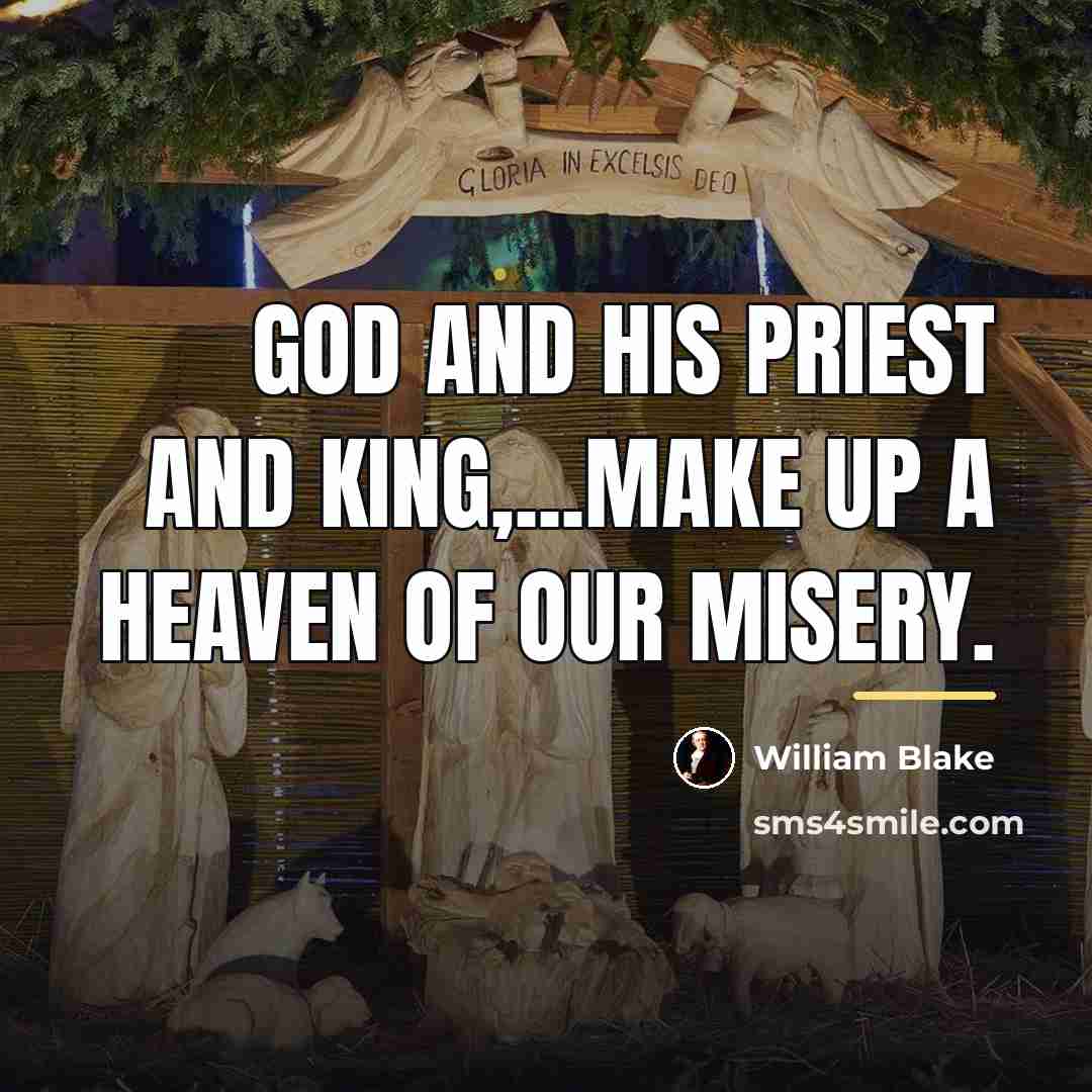 “God and His Priest and King,...make up a heaven of…” quote by William Blake