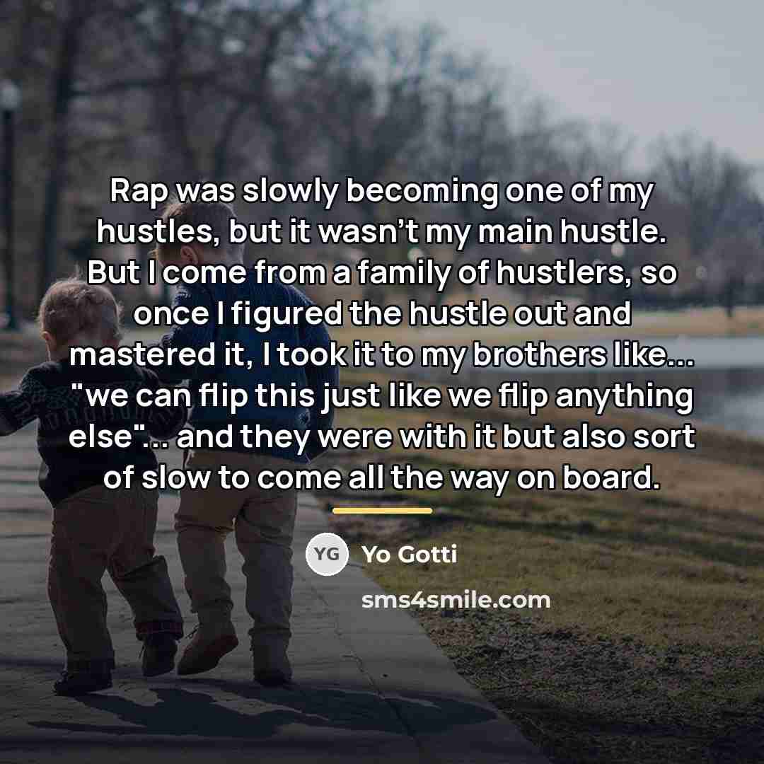 “Rap was slowly becoming one of my hustles, but it…” quote by Yo Gotti