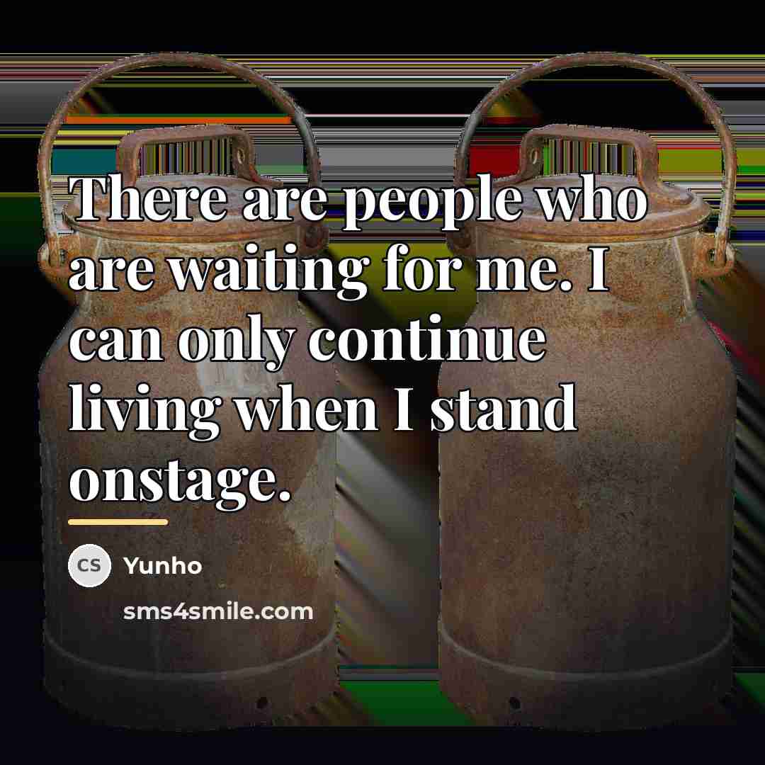 “There are people who are waiting for me. I can…” quote by Yunho