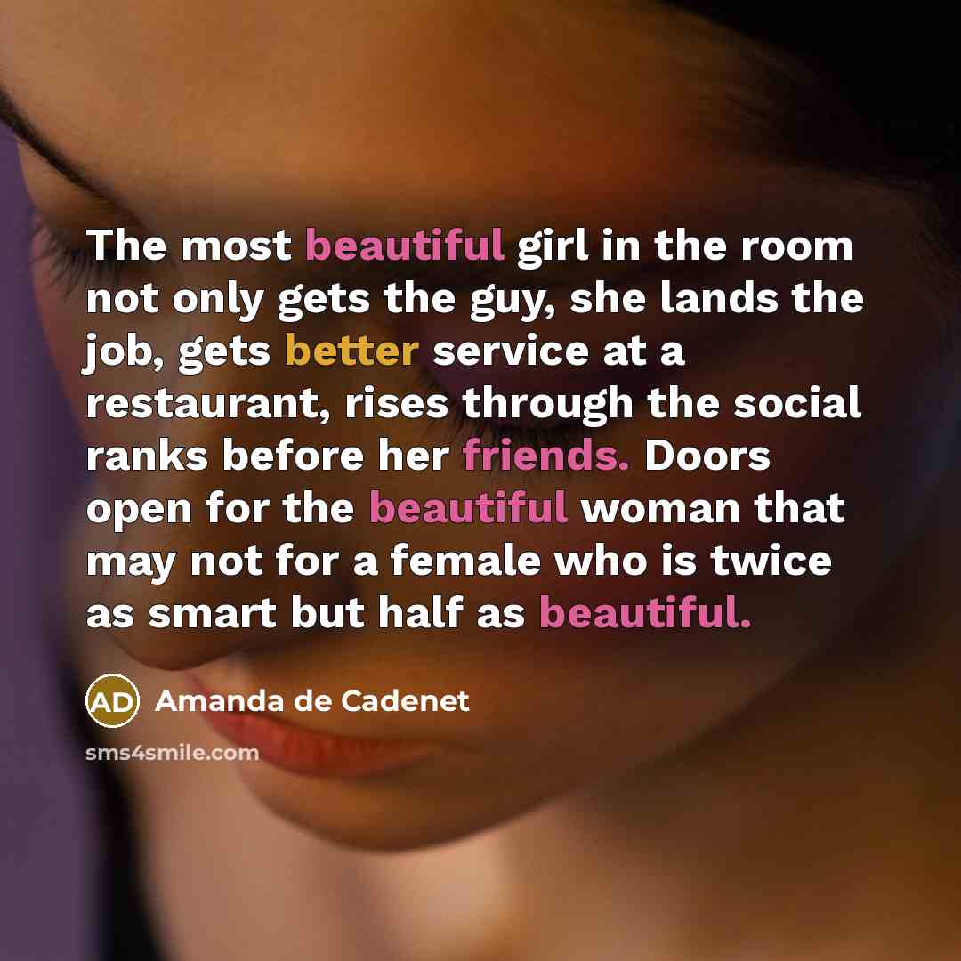 “The most beautiful girl in the room not only gets…” quote by Amanda de Cadenet