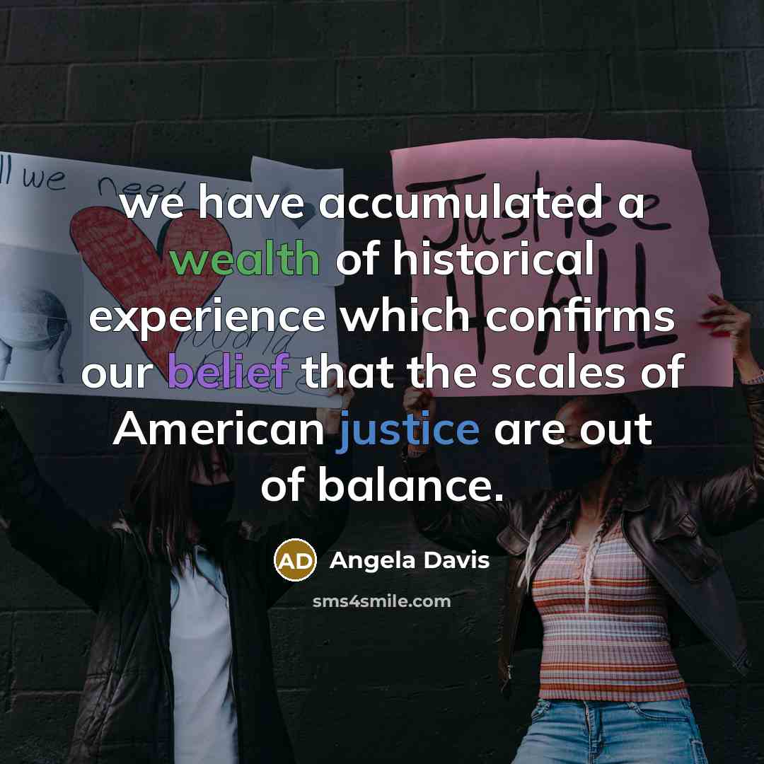 “we have accumulated a wealth of historical experience which confirms…” quote by Angela Davis