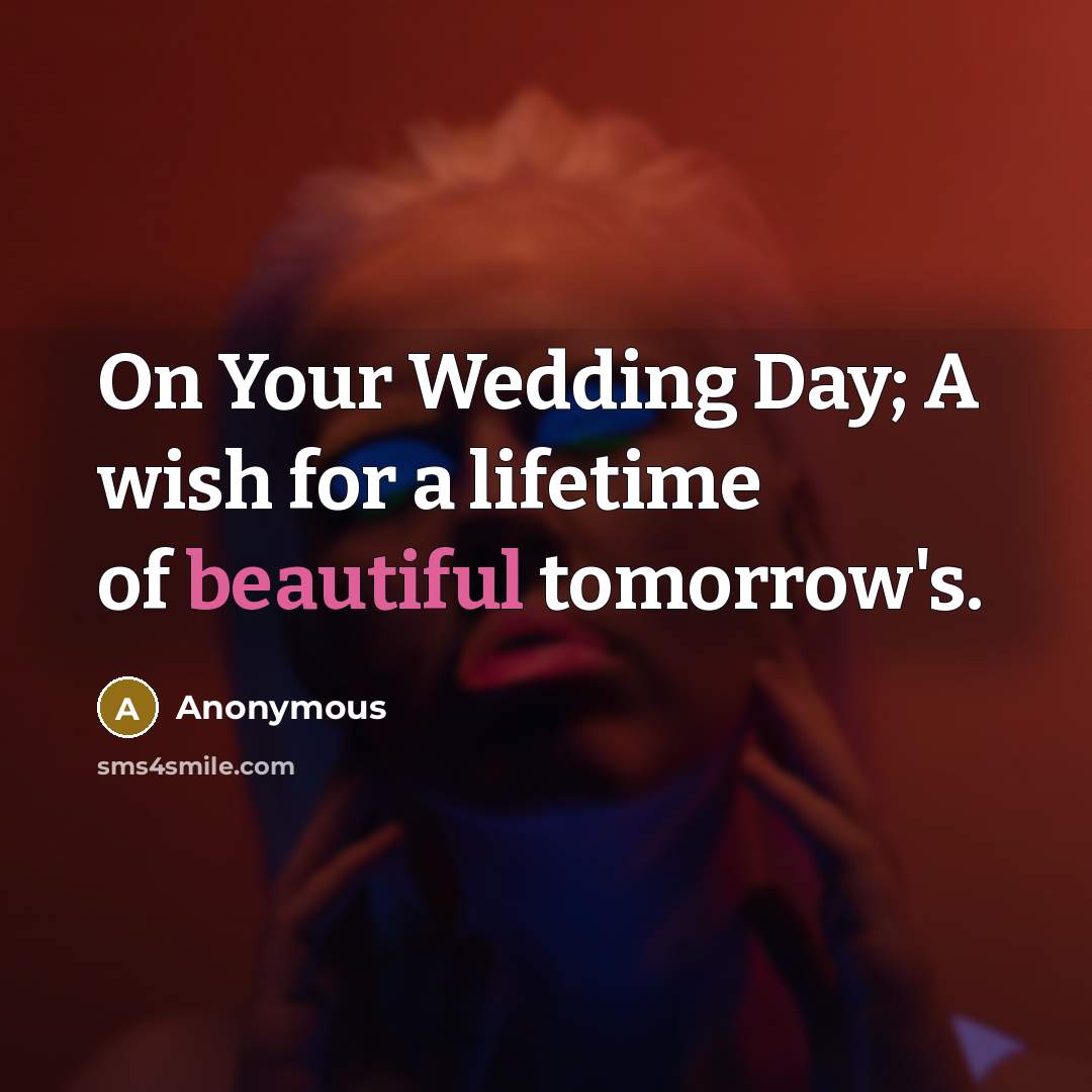 “On Your Wedding Day; A wish for a lifetime of…” quote by Anonymous