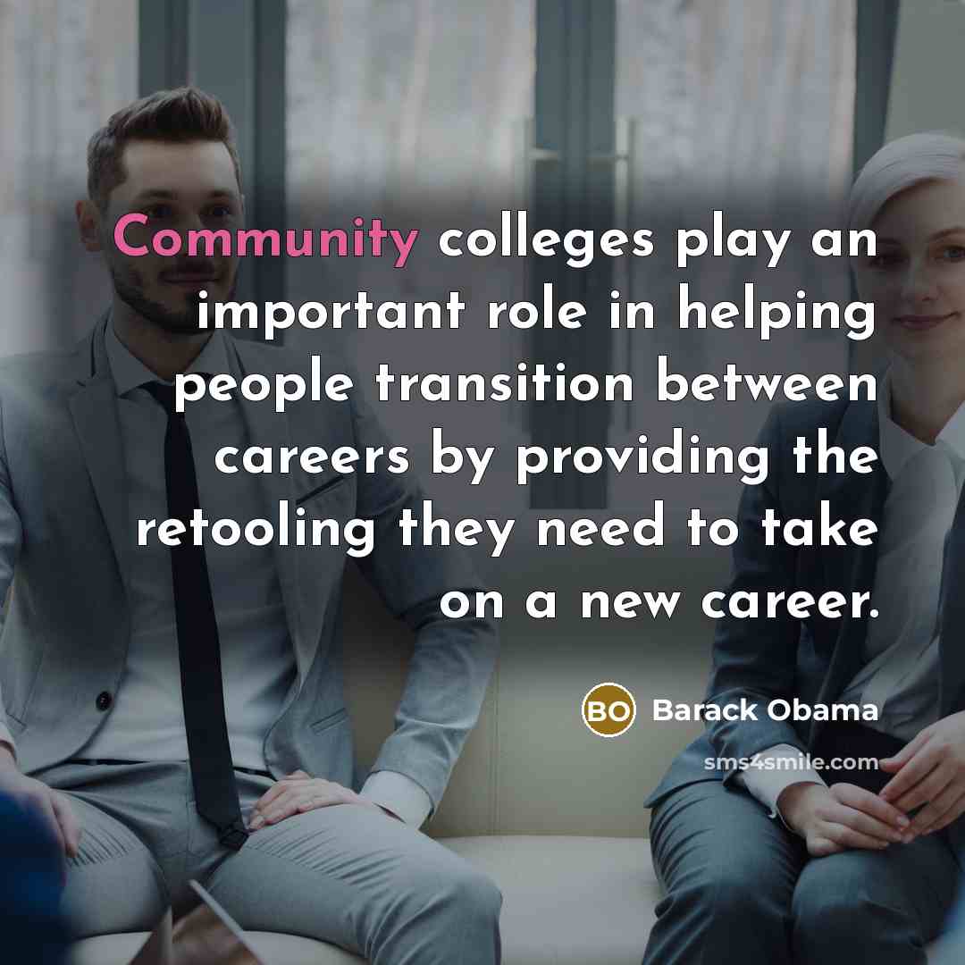 “Community colleges play an important role in helping people transition…” quote by Barack Obama