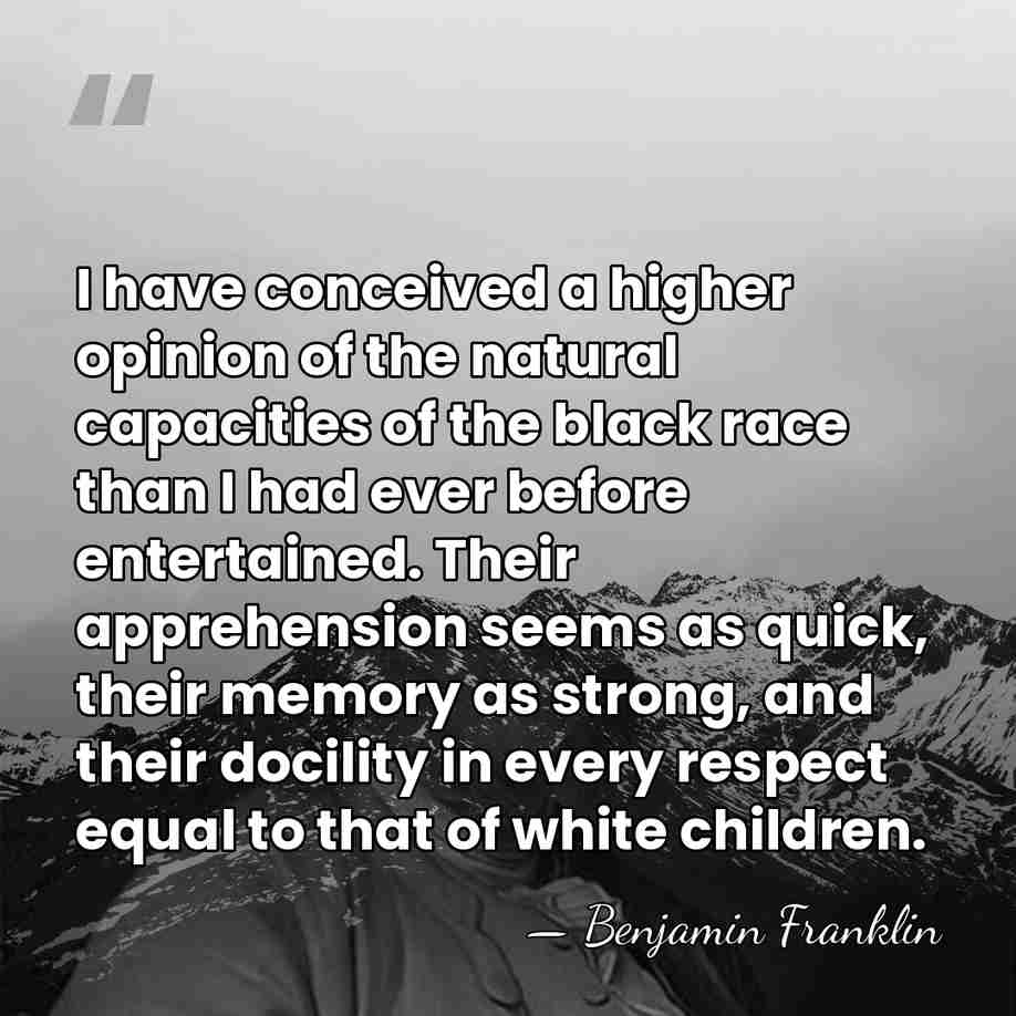 I have conceived a higher opinion of the natural capacities of the&hellip; - Benjamin Franklin