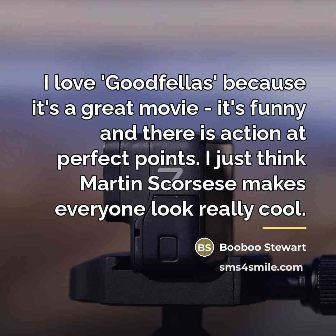 “I love 'Goodfellas' because it's a great movie - it's…” quote by Booboo Stewart