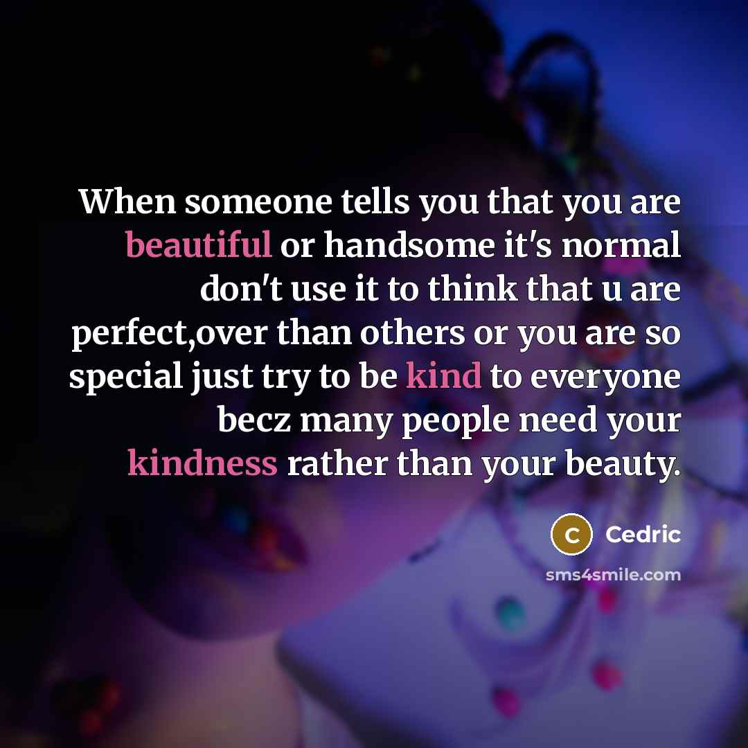“When someone tells you that you are beautiful or handsome…” quote by Cedric