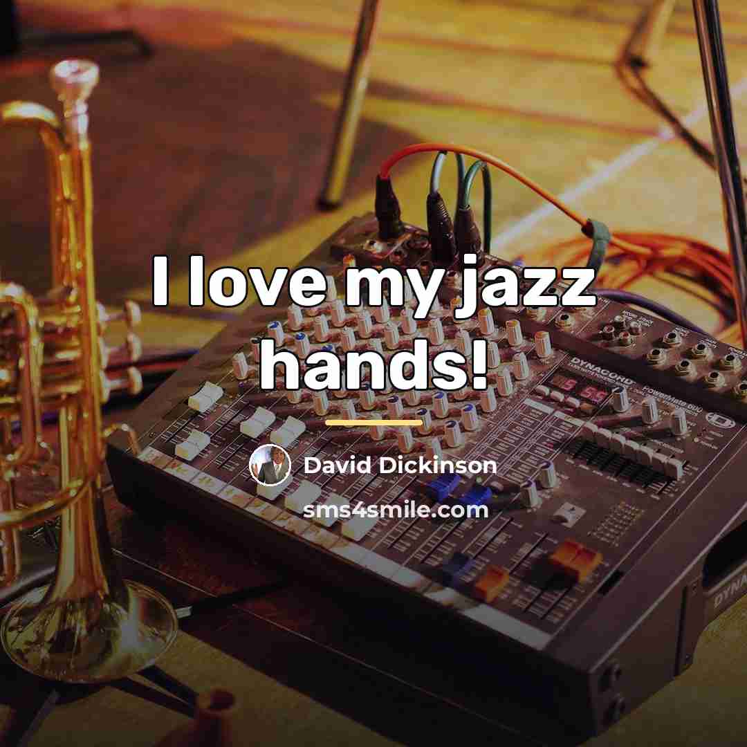 “I love my jazz hands!…” quote by David Dickinson