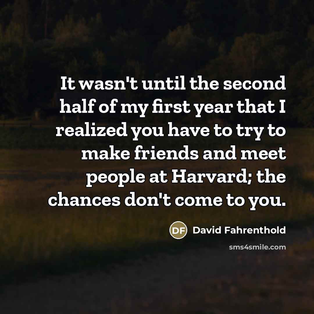 “It wasn't until the second half of my first year…” quote by David Fahrenthold