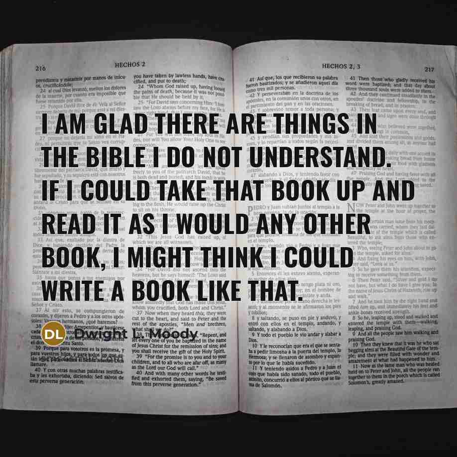 “I am glad there are things in the Bible I…” quote by Dwight L. Moody