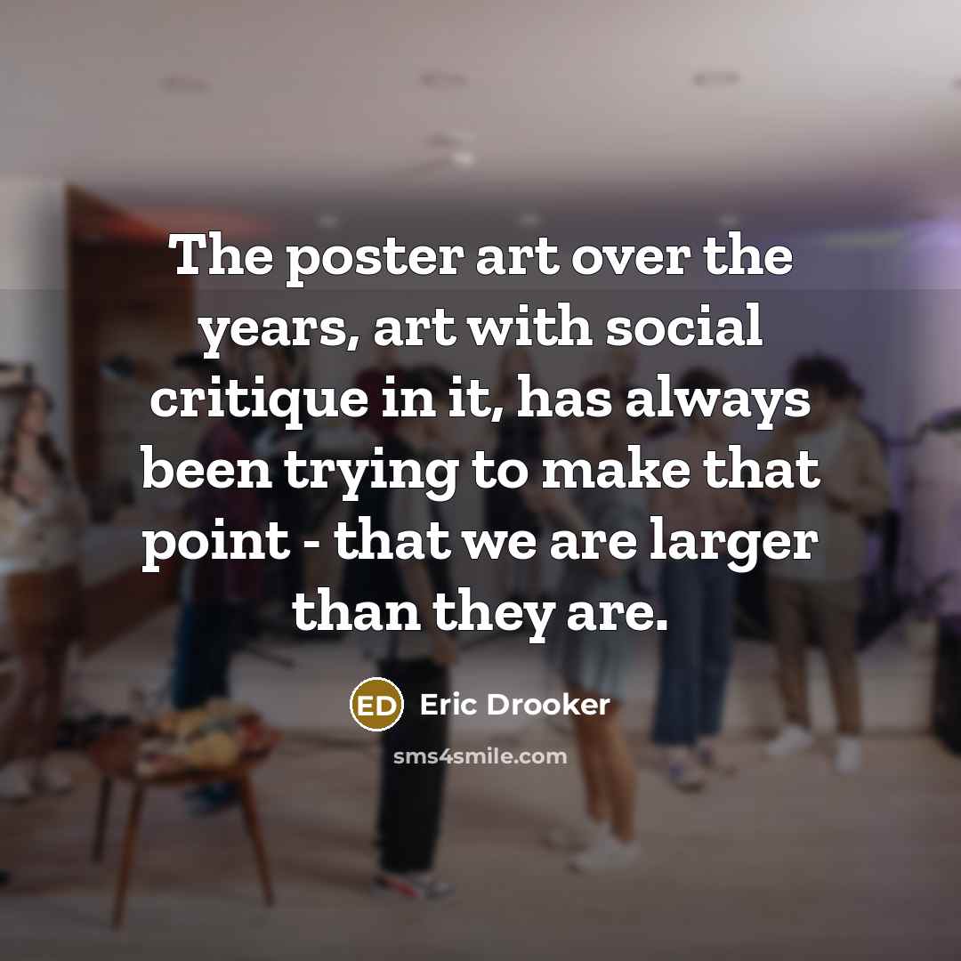 “The poster art over the years, art with social critique…” quote by Eric Drooker