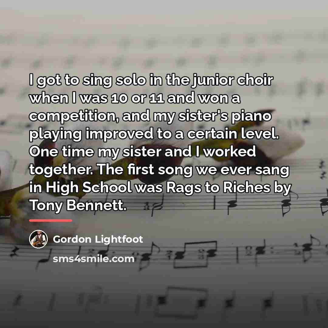 “I got to sing solo in the junior choir when…” quote by Gordon Lightfoot