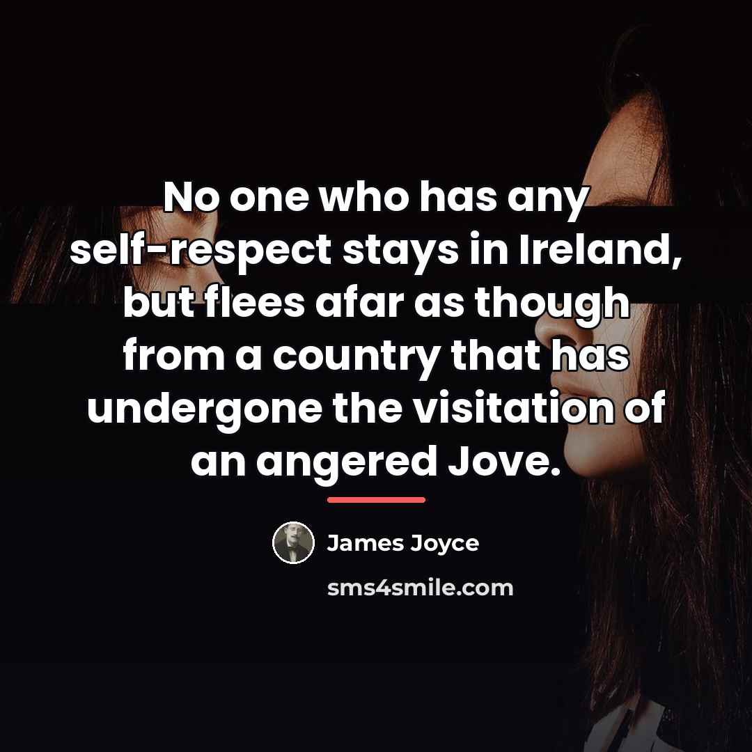 “No one who has any self-respect stays in Ireland, but…” quote by James Joyce