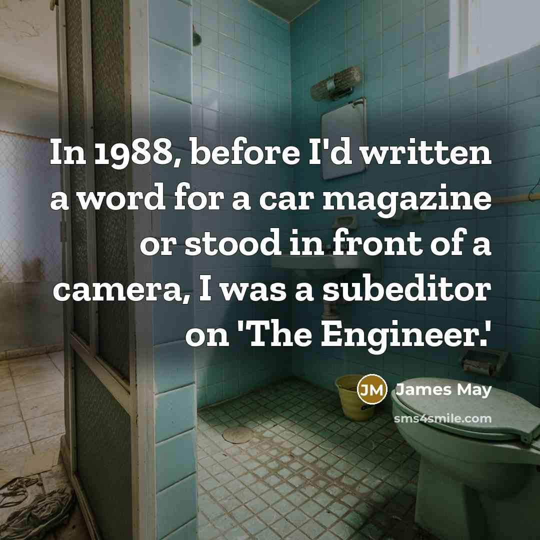 “In 1988, before I'd written a word for a car…” quote by James May
