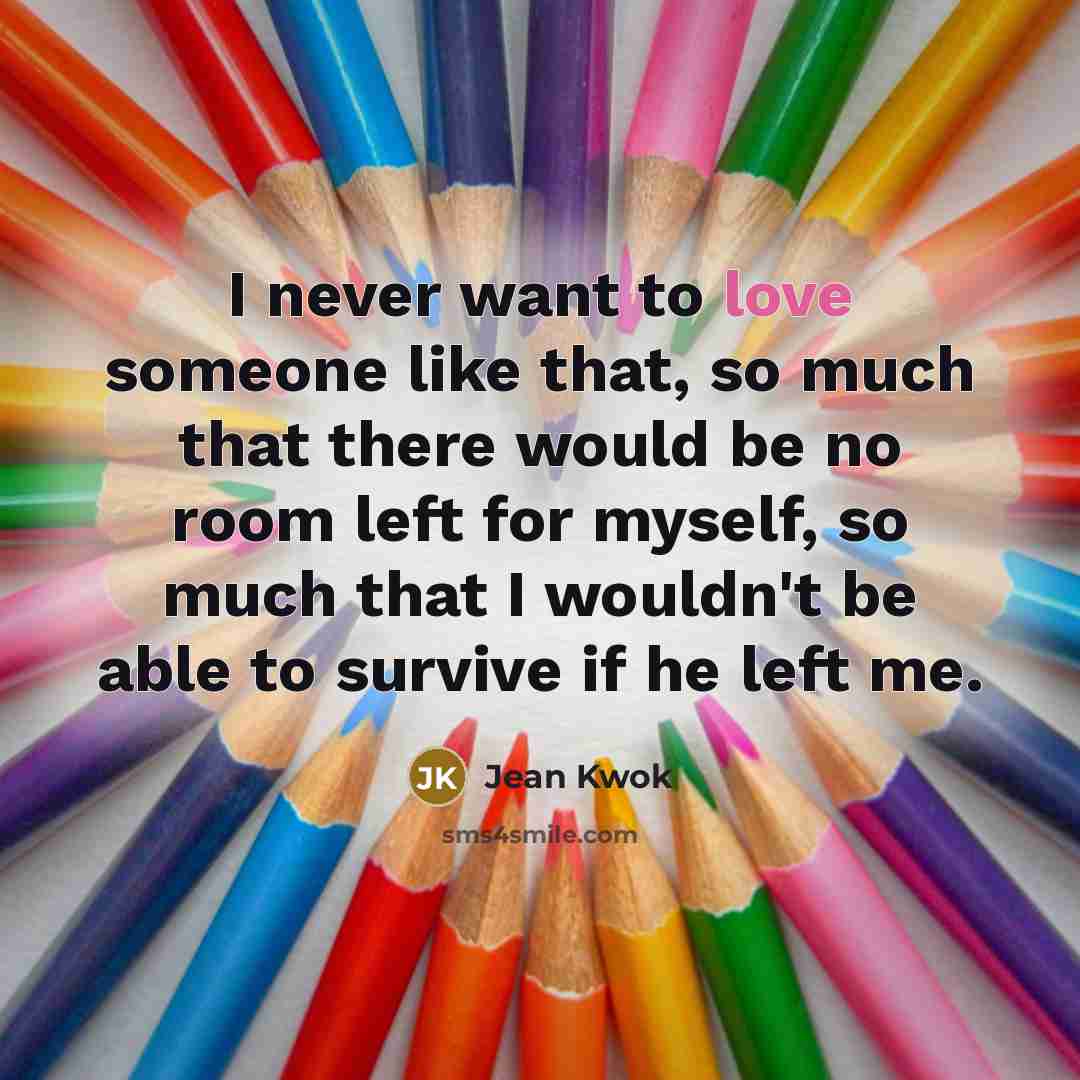 “I never want to love someone like that, so much…” quote by Jean Kwok