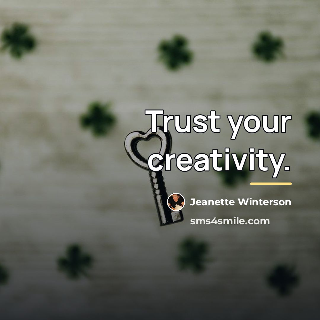 “Trust your creativity.…” quote by Jeanette Winterson