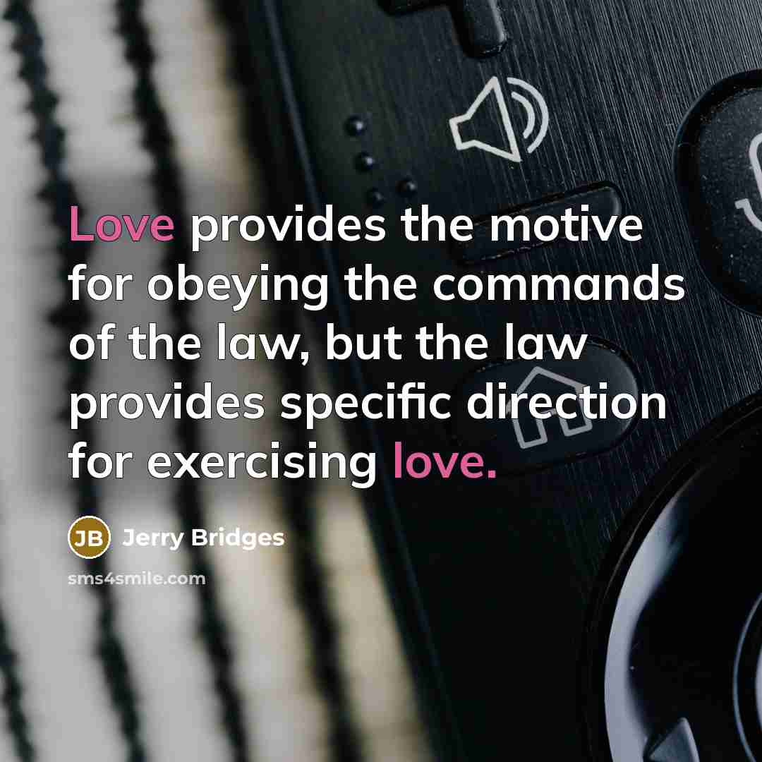 “Love provides the motive for obeying the commands of the…” quote by Jerry Bridges