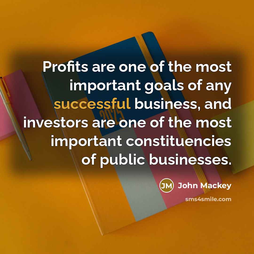 “Profits are one of the most important goals of any…” quote by John Mackey