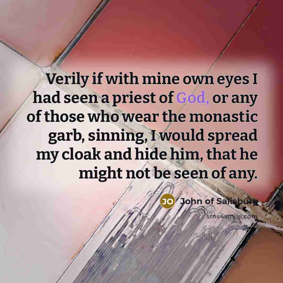 “Verily if with mine own eyes I had seen a…” quote by John of Salisbury