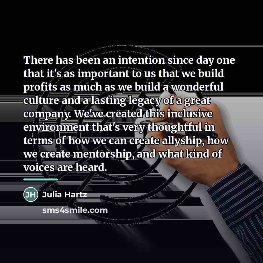 “There has been an intention since day one that it's…” quote by Julia Hartz