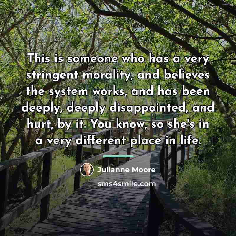 “This is someone who has a very stringent morality, and…” quote by Julianne Moore