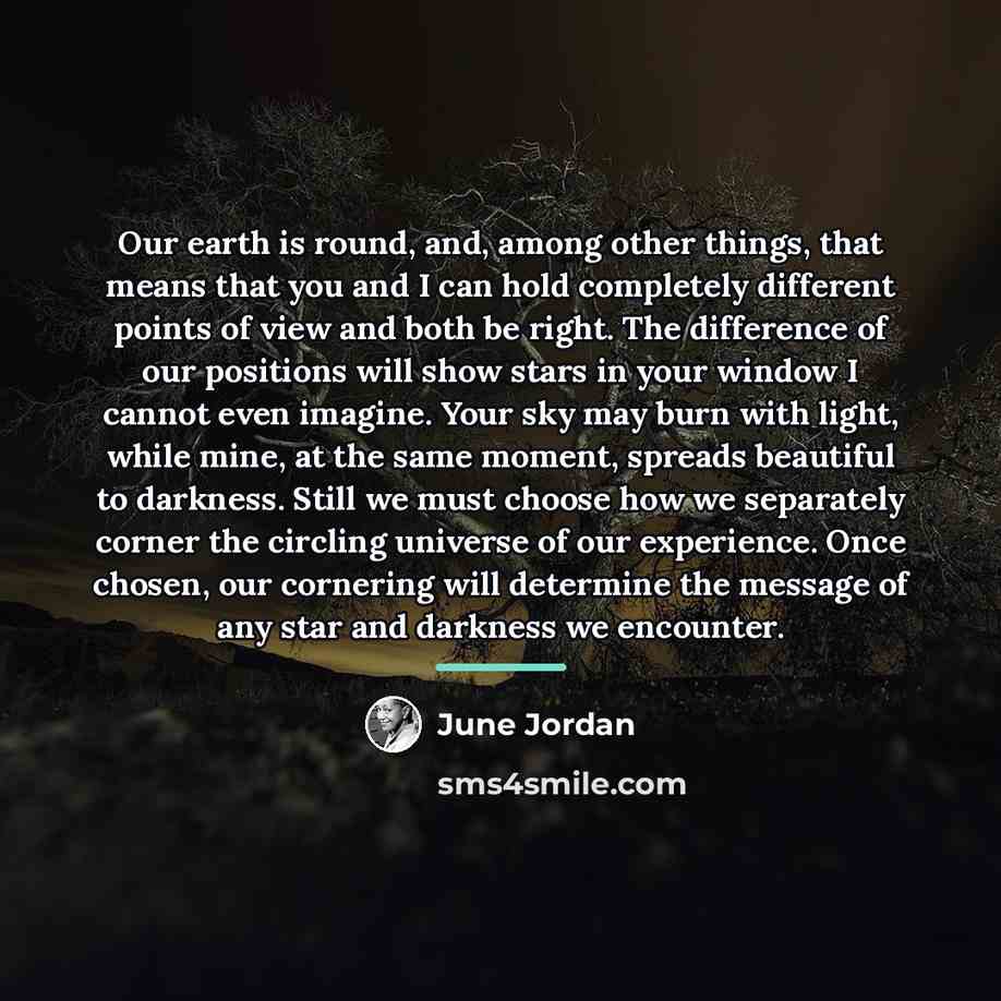 “Our earth is round, and, among other things, that means…” quote by June Jordan