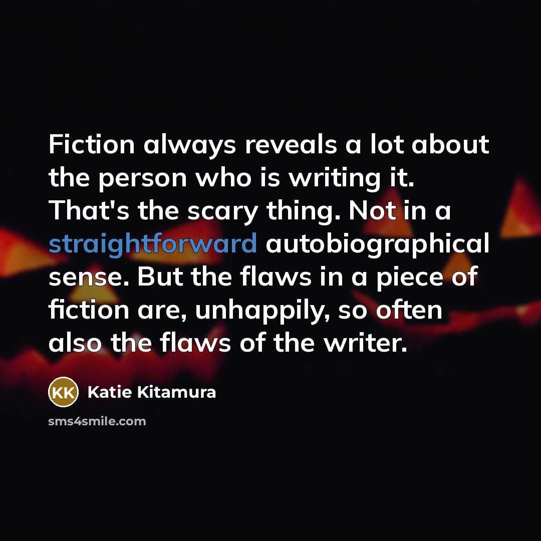 “Fiction always reveals a lot about the person who is…” quote by Katie Kitamura