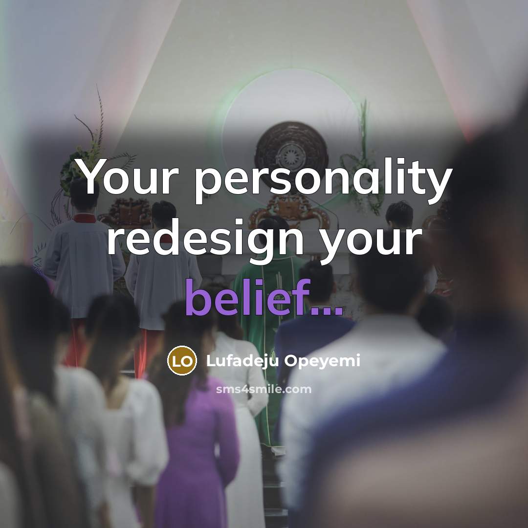 “Your personality redesign your belief...” quote by Lufadeju Opeyemi