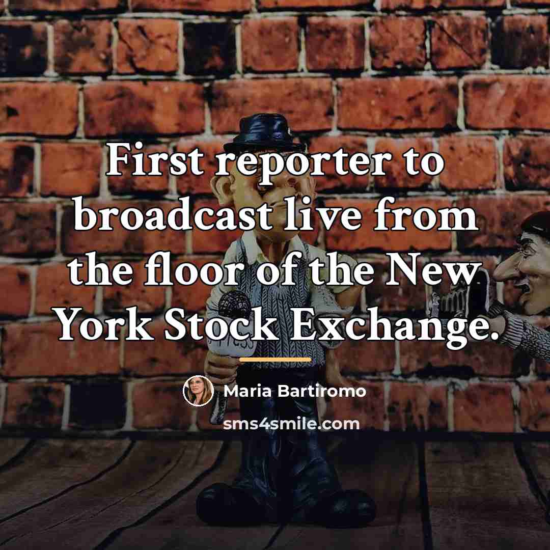 “First reporter to broadcast live from the floor of the…” quote by Maria Bartiromo