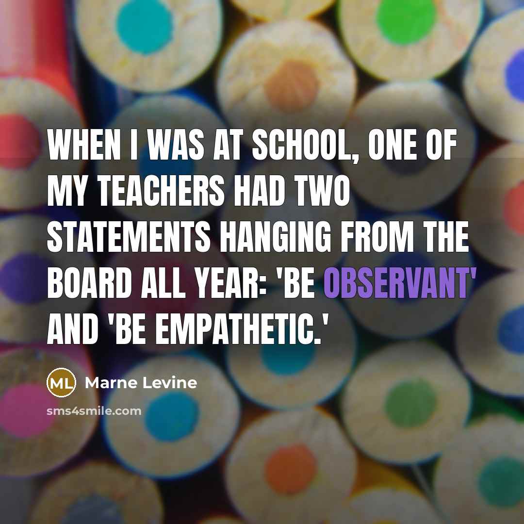 “When I was at school, one of my teachers had…” quote by Marne Levine