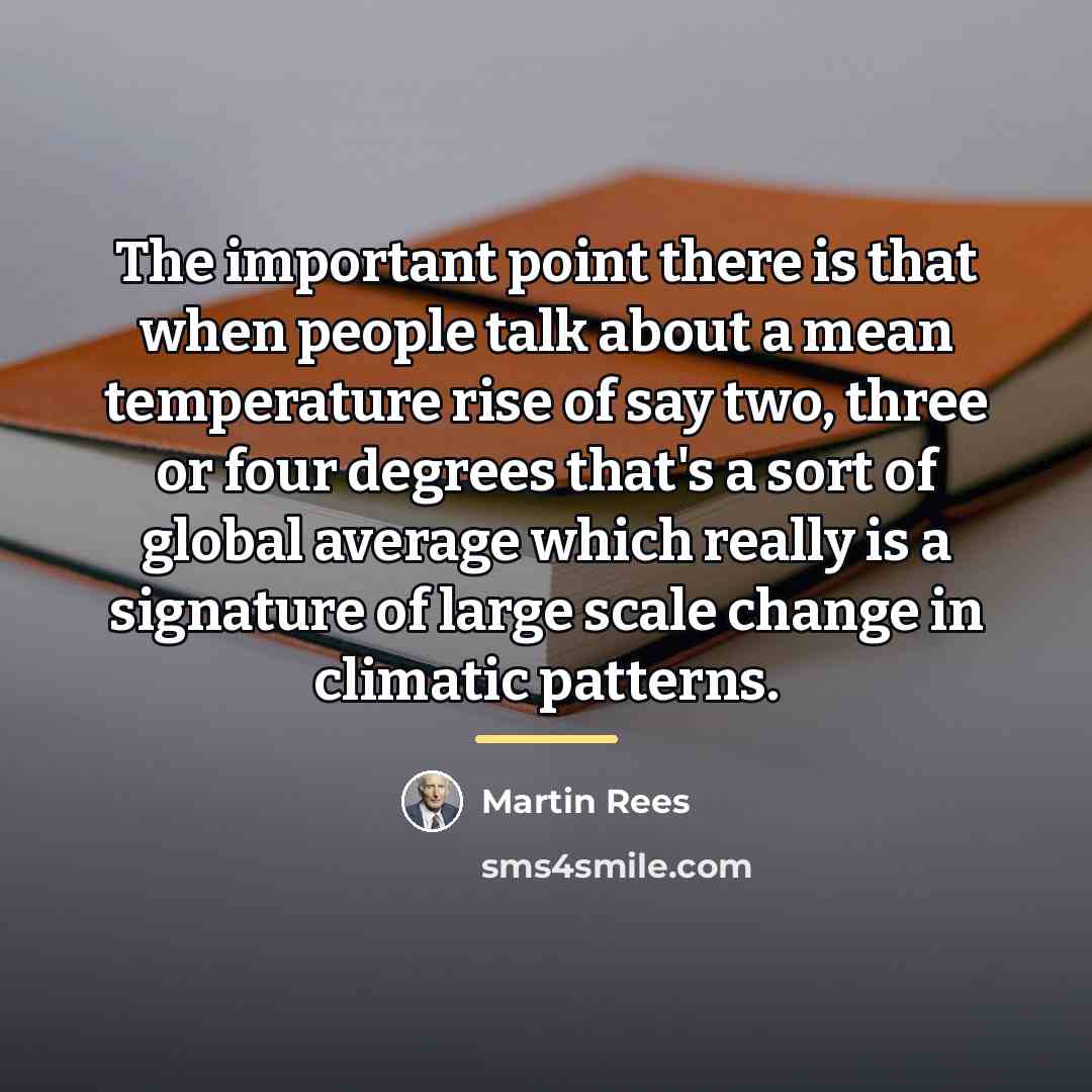 “The important point there is that when people talk about…” quote by Martin Rees