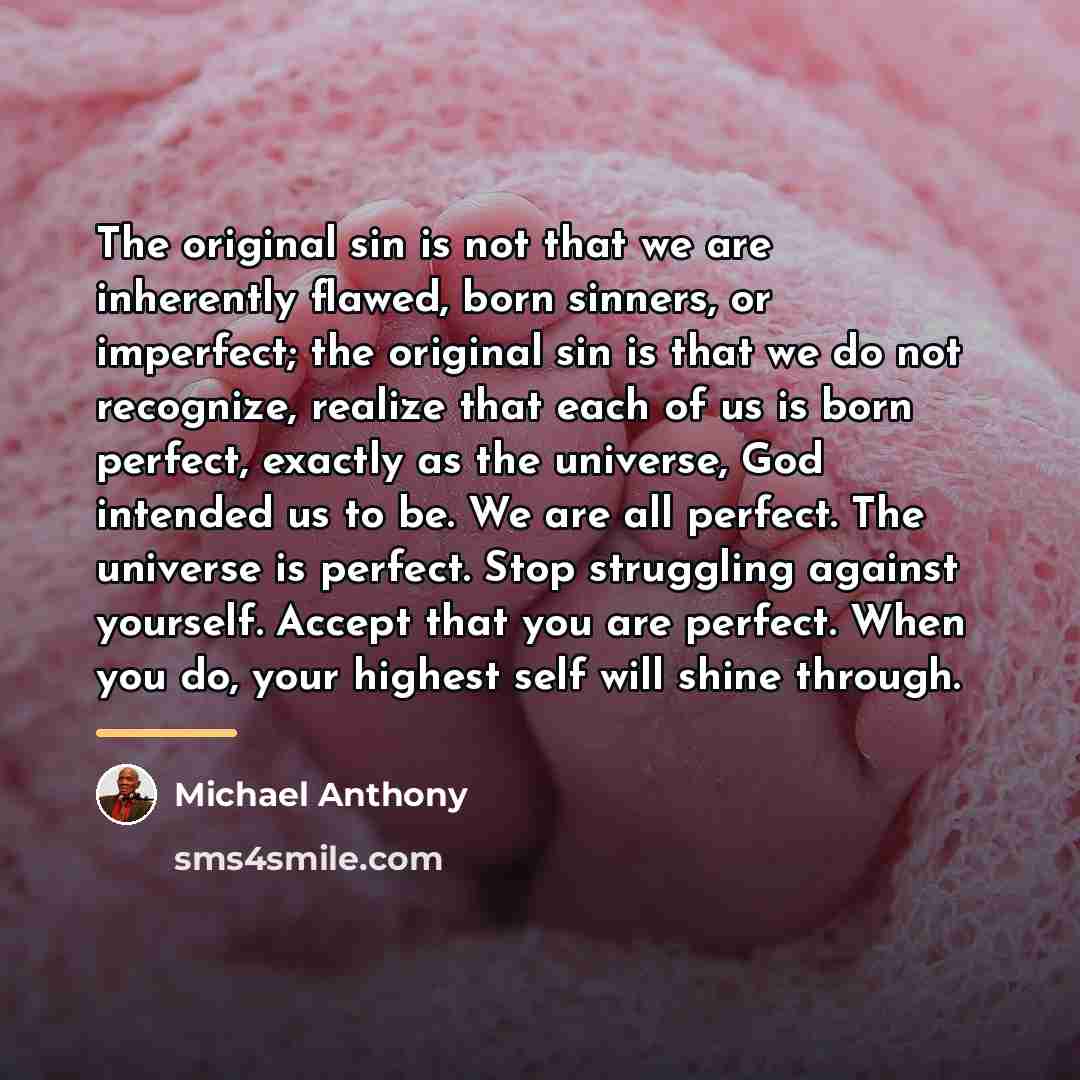 “The original sin is not that we are inherently flawed,…” quote by Michael Anthony