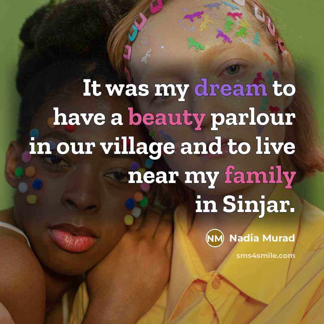 “It was my dream to have a beauty parlour in…” quote by Nadia Murad