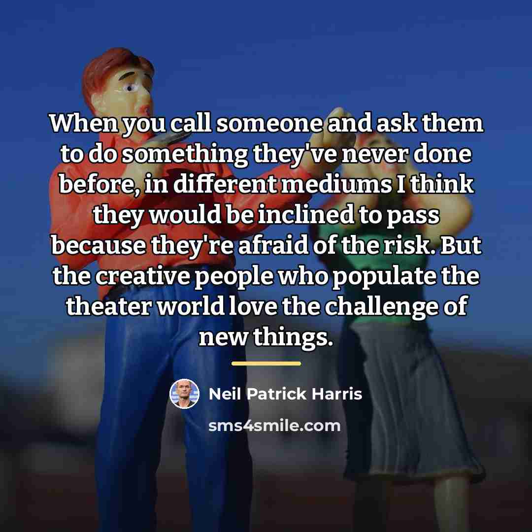 “When you call someone and ask them to do something…” quote by Neil Patrick Harris