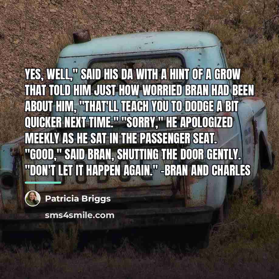 “Yes, well," said his da with a hint of a…” quote by Patricia Briggs