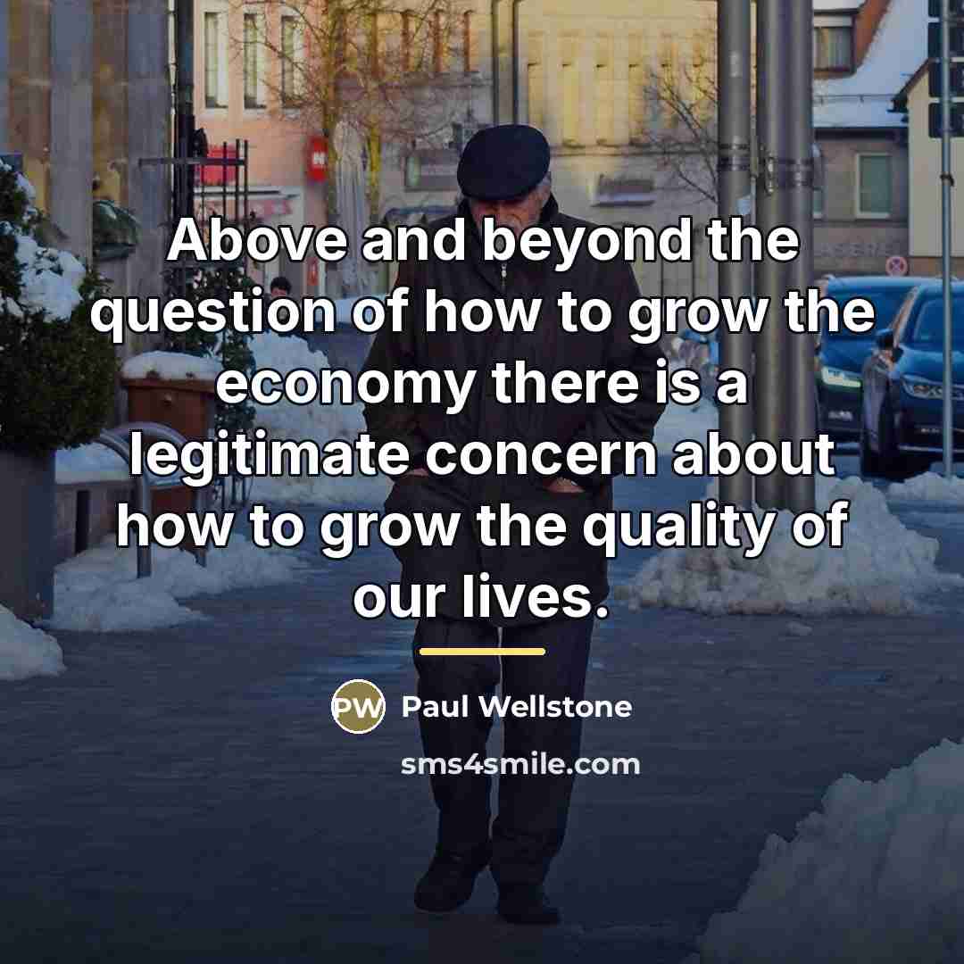 “Above and beyond the question of how to grow the…” quote by Paul Wellstone
