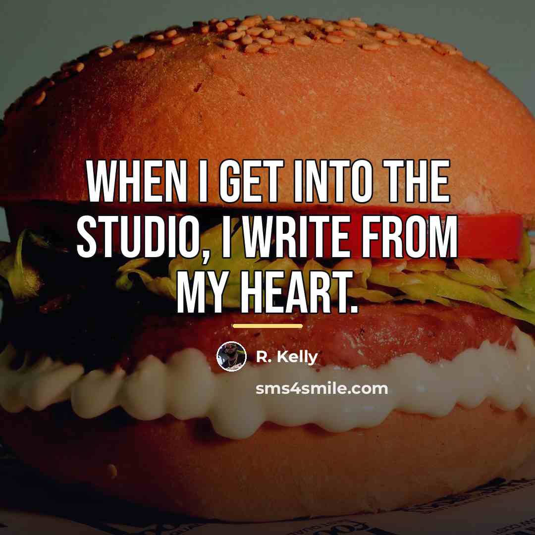 “When I get into the studio, I write from my…” quote by R. Kelly