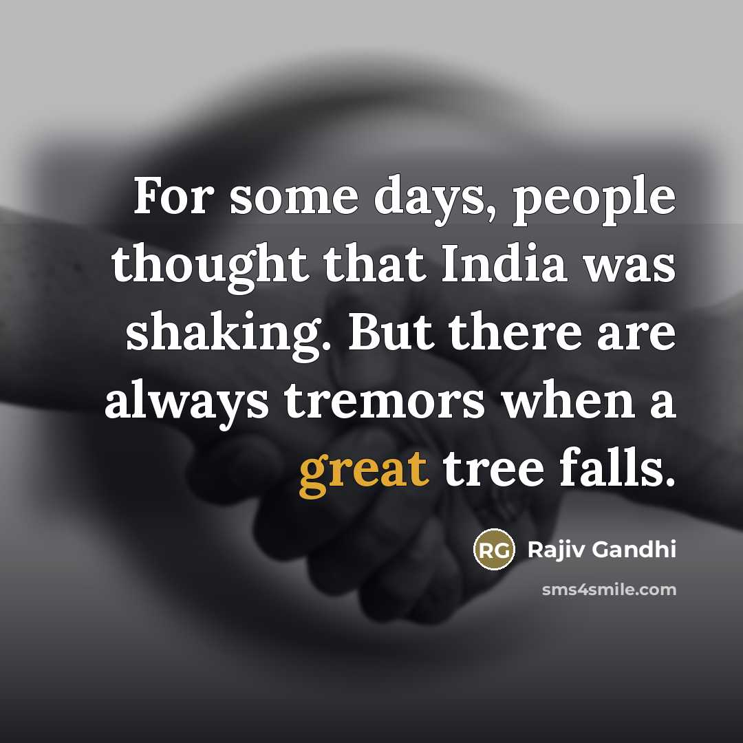 “For some days, people thought that India was shaking. But…” quote by Rajiv Gandhi