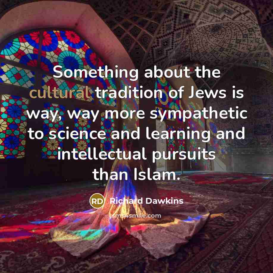 “Something about the cultural tradition of Jews is way, way…” quote by Richard Dawkins