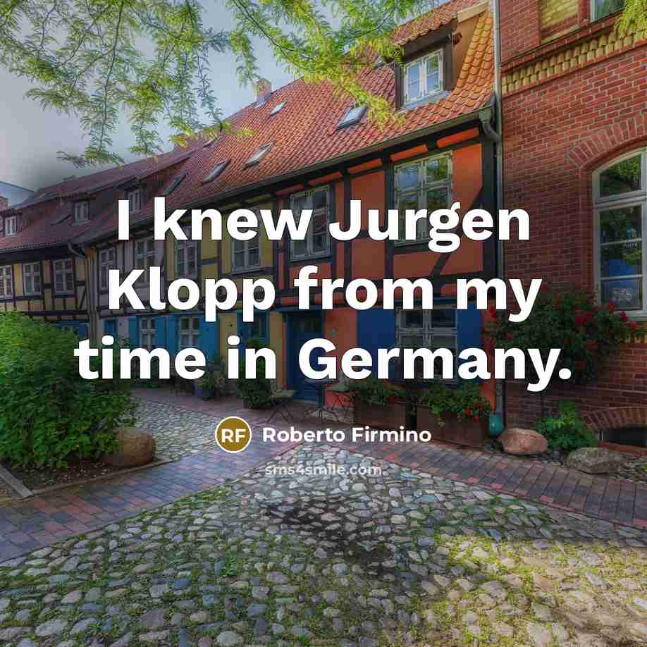 “I knew Jurgen Klopp from my time in Germany.” quote by Roberto Firmino