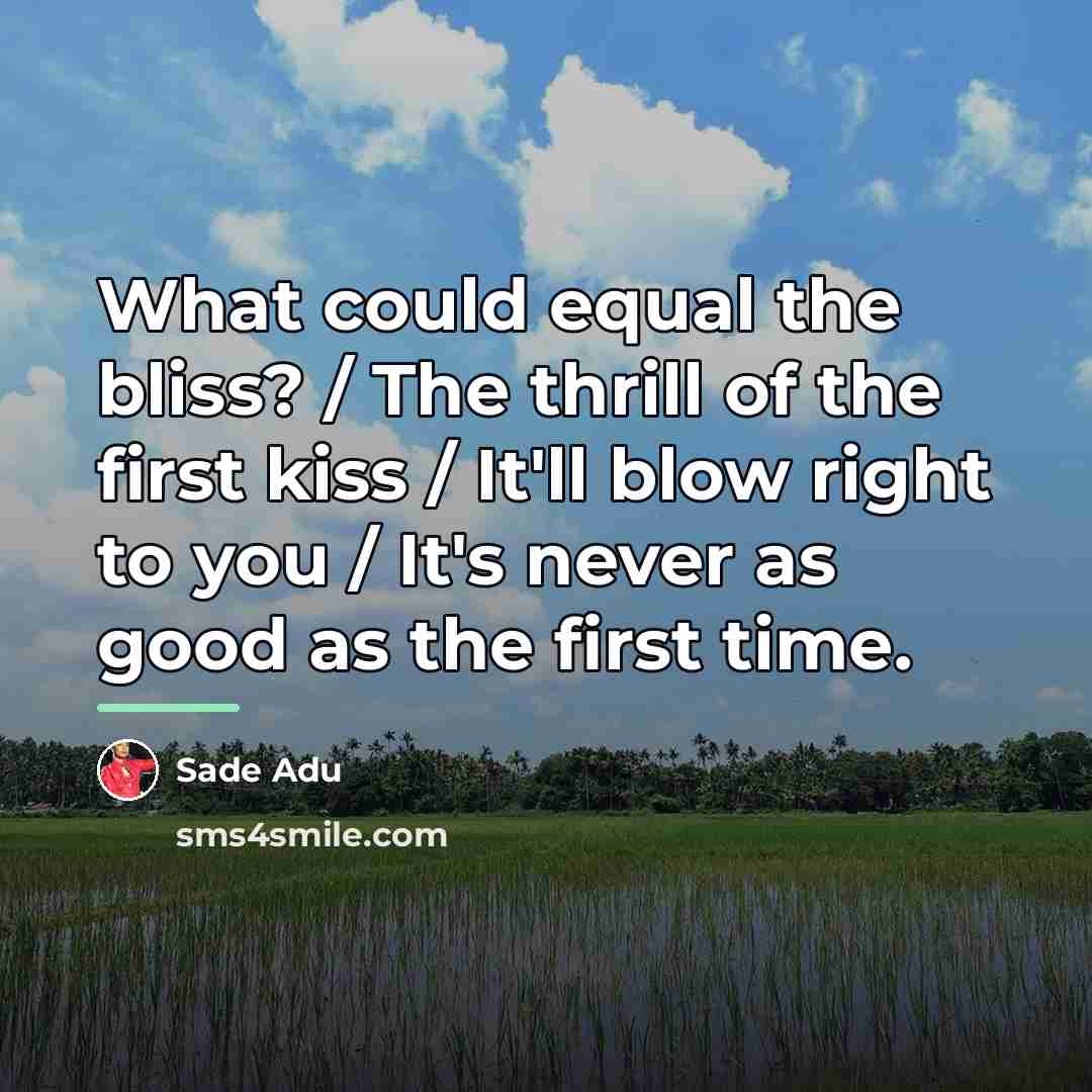 “What could equal the bliss? / The thrill of the…” quote by Sade Adu