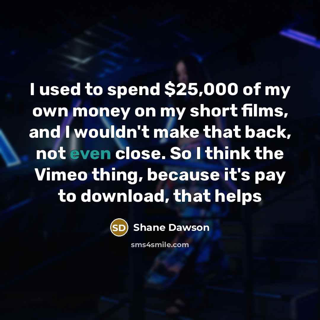 “I used to spend $25,000 of my own money on…” quote by Shane Dawson