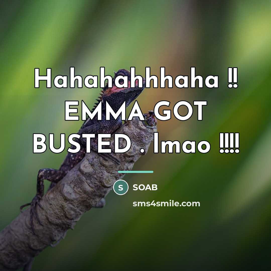 “Hahahahhhaha !! EMMA GOT BUSTED . lmao !!!!…” quote by SOAB