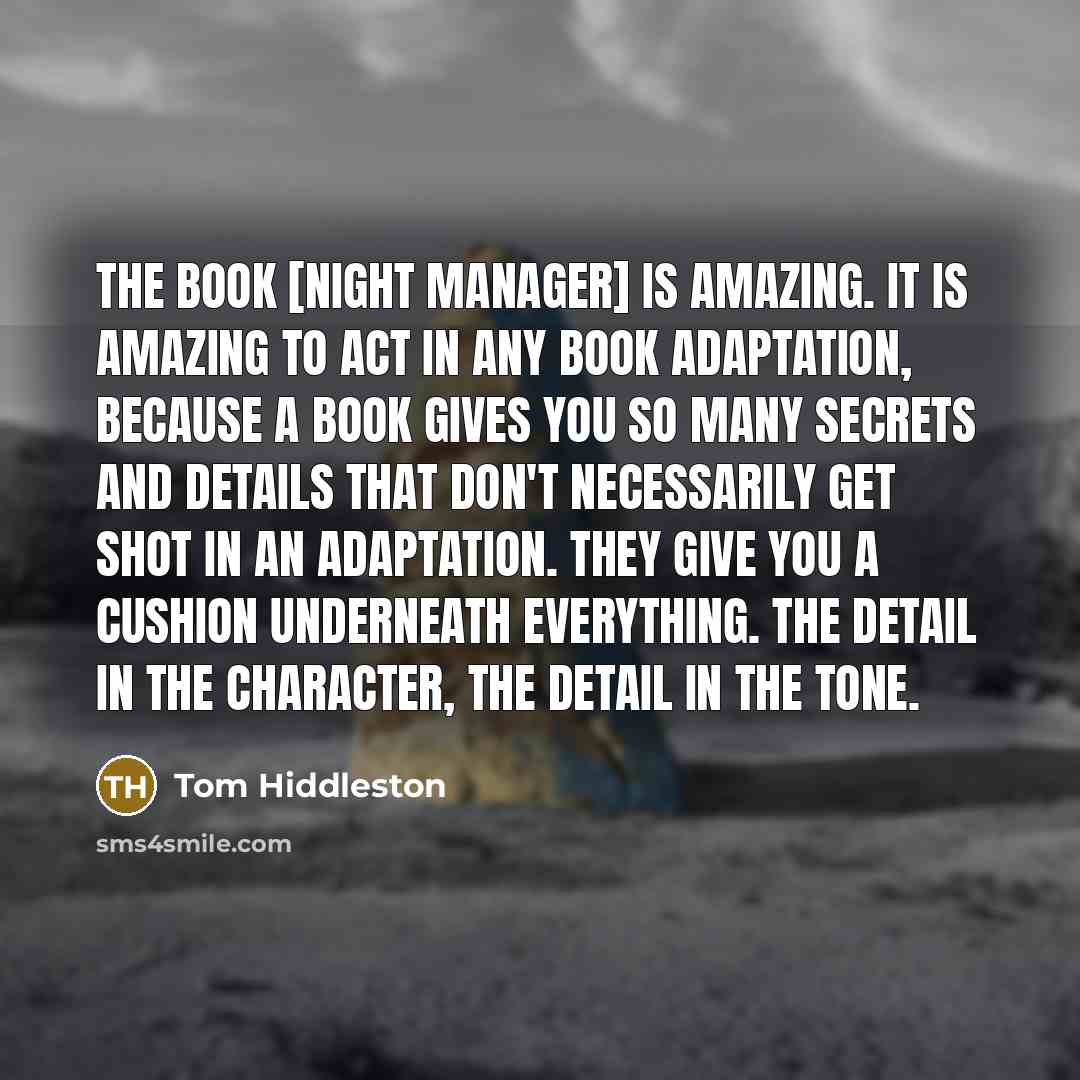 “The book [Night manager] is amazing. It is amazing to…” quote by Tom Hiddleston
