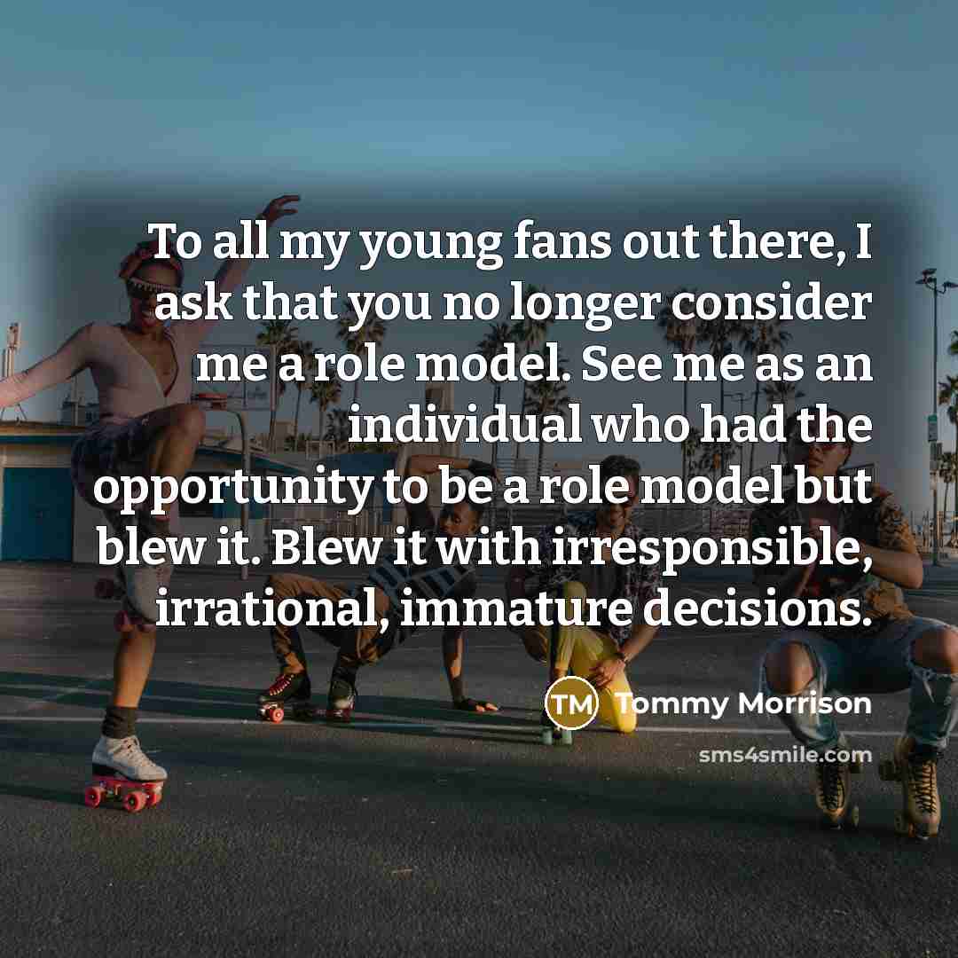 “To all my young fans out there, I ask that…” quote by Tommy Morrison