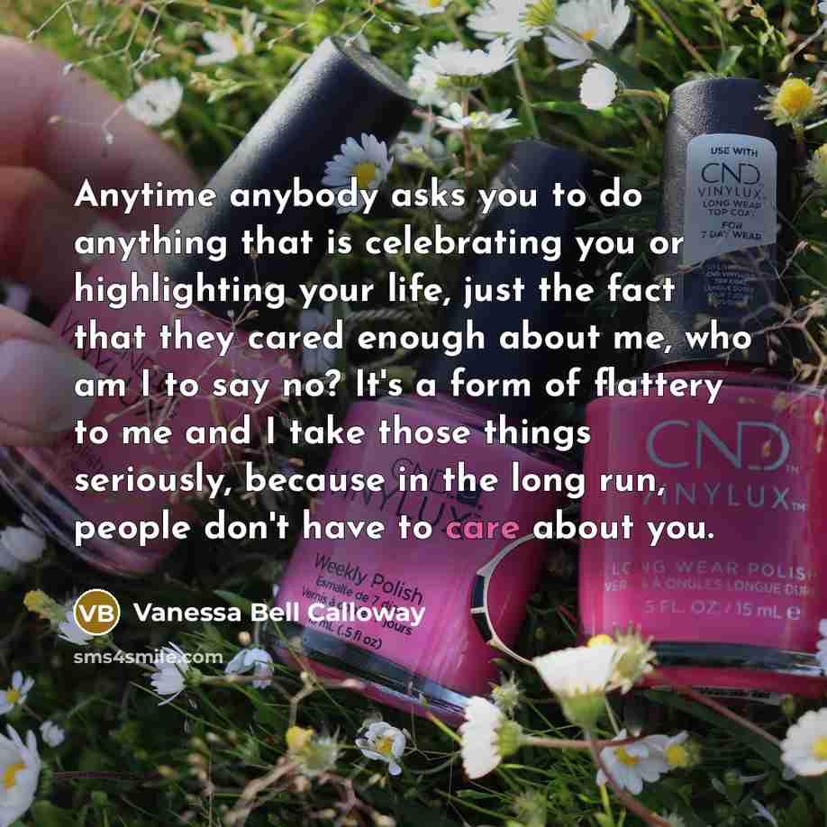 “Anytime anybody asks you to do anything that is celebrating…” quote by Vanessa Bell Calloway
