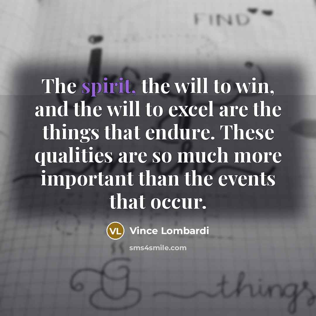 “The spirit, the will to win, and the will to…” quote by Vince Lombardi